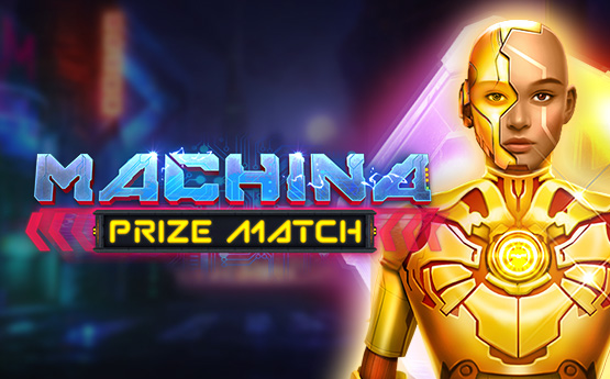 Machina PrizeMatch out now!